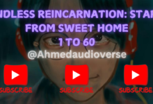 Endless Reincarnation: Start from Sweet Home 1 To 60