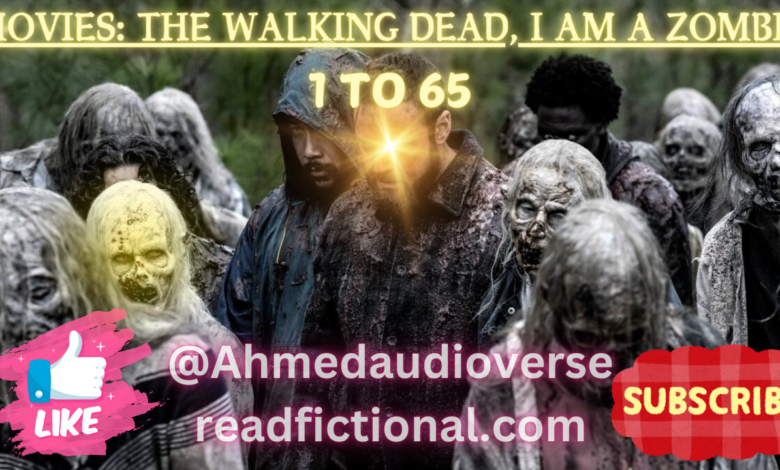 Movies: The Walking Dead, I am a Zombie 1 To 65