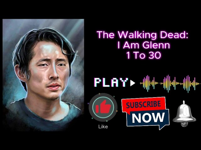 The Walking Dead: I Am Glenn 1 To 55