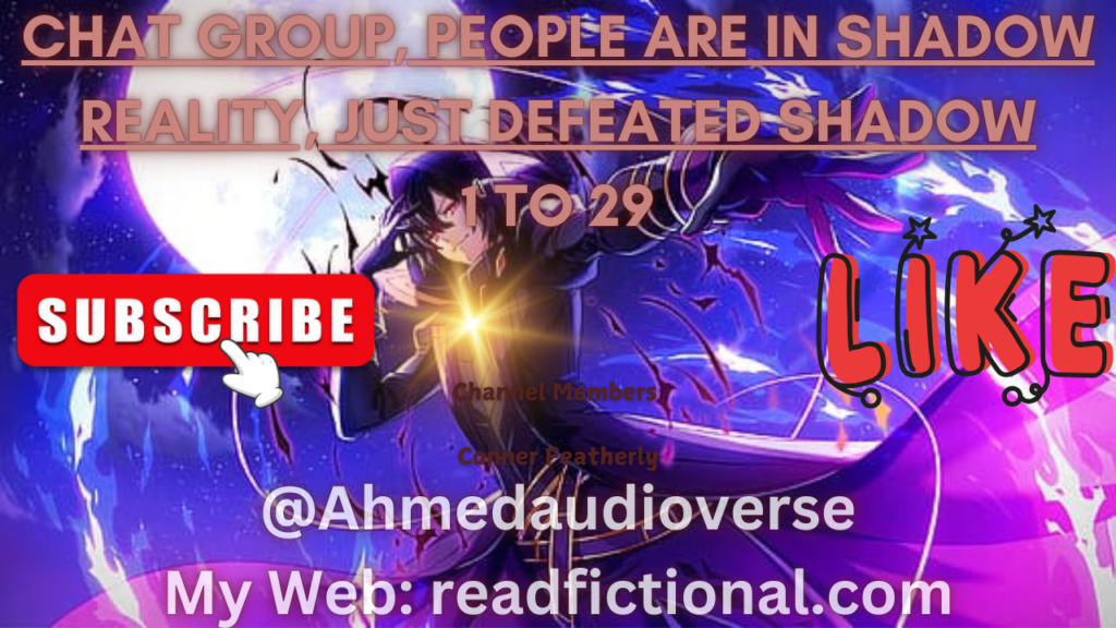 Chat group, people are in Shadow Reality, just defeated Shadow