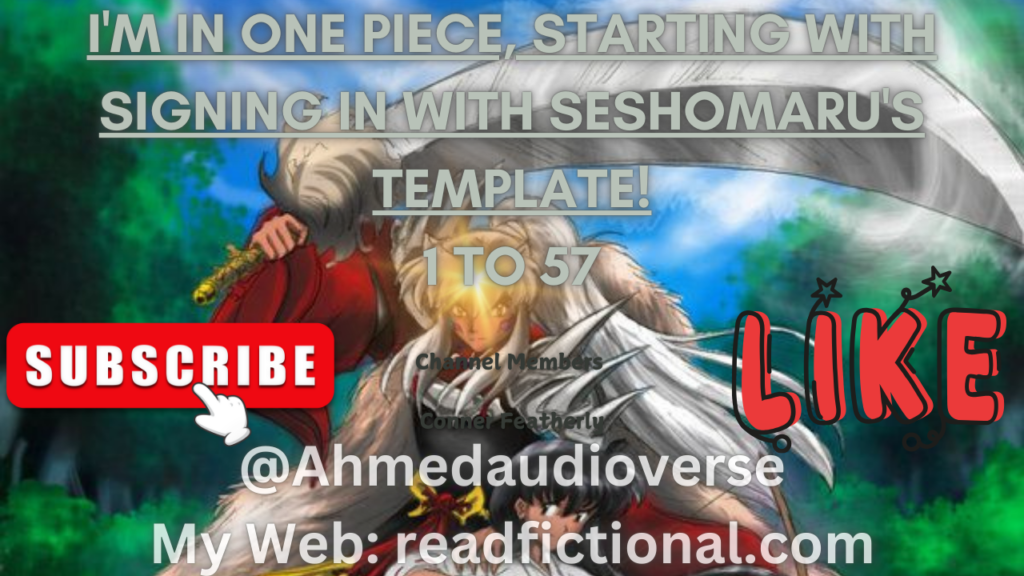 I'm in One Piece, starting with signing in with Seshomaru's template!