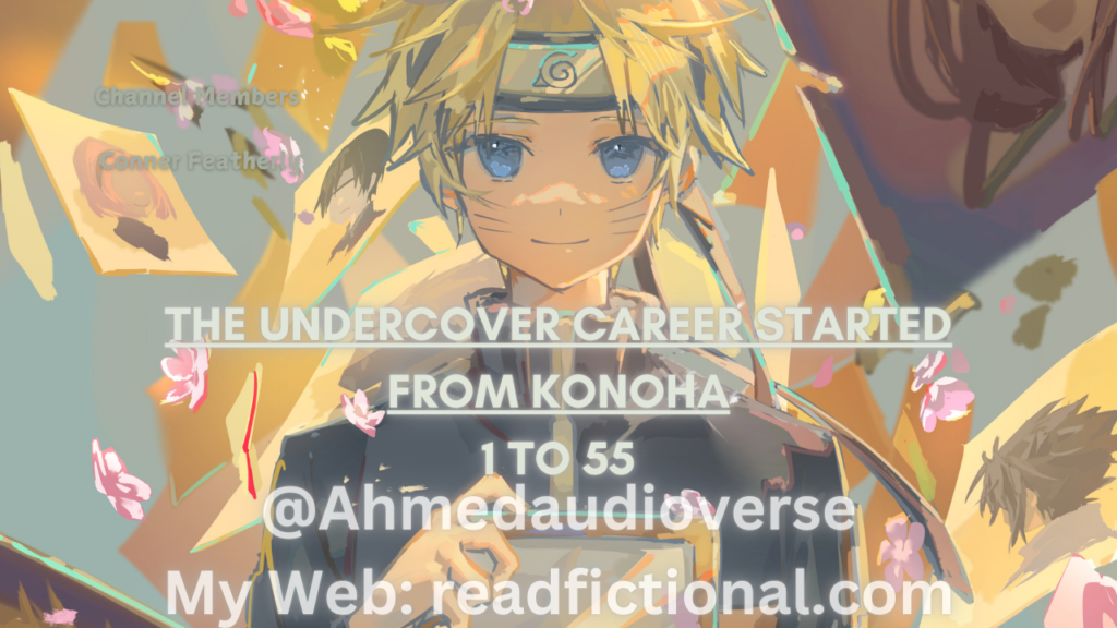 The undercover career started from Konoha