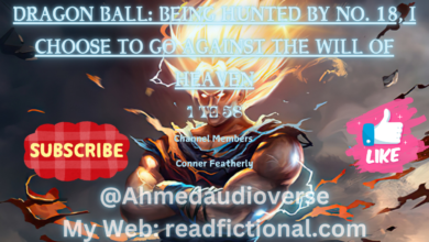 Dragon Ball: Being hunted by No. 18, I choose to go against the will of heaven