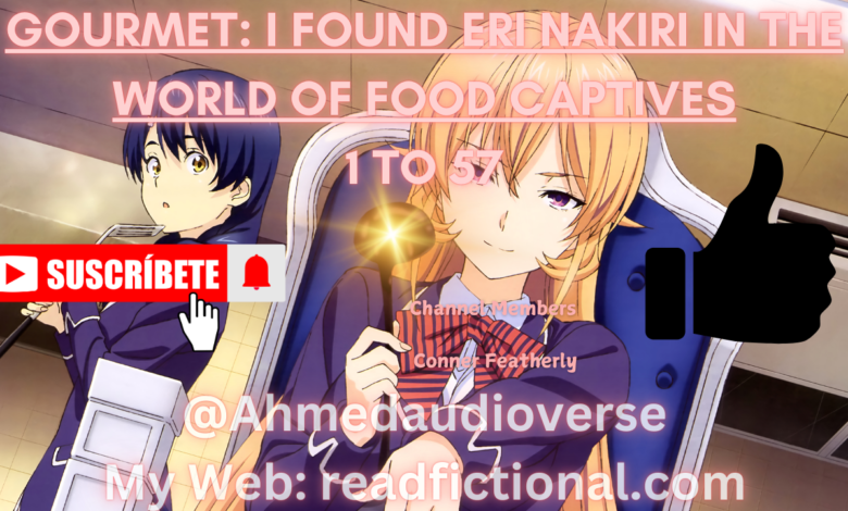 Gourmet: I found Eri Nakiri in the world of food captives