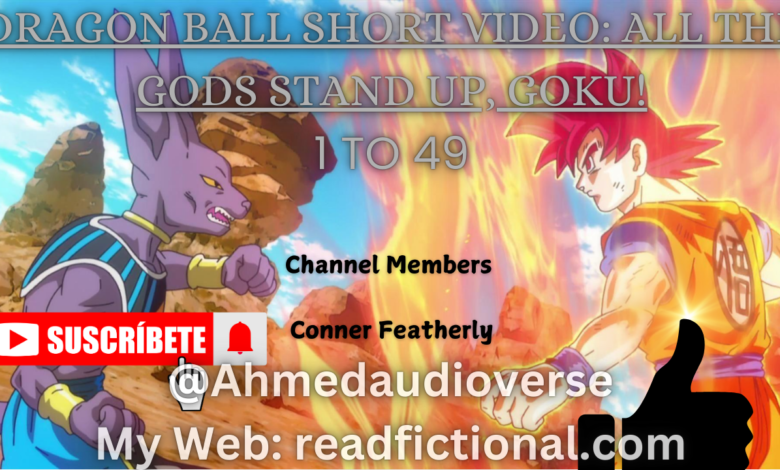Dragon Ball short video: All the gods stand up, Goku!