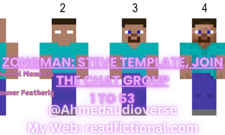 Zongman: Steve template, join the chat group