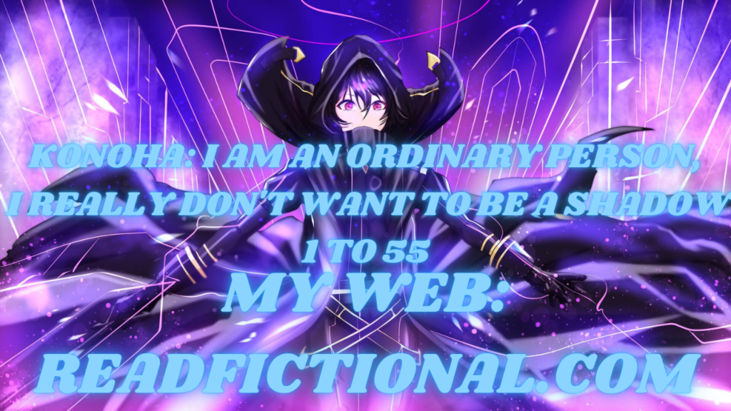 Konoha: I am an ordinary person, I really don't want to be a shadow