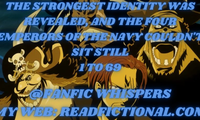 The strongest identity was revealed, and the four emperors of the navy couldn't sit still