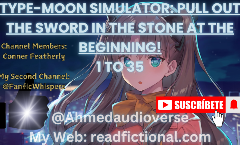 Type-Moon Simulator: Pull out the Sword in the Stone at the beginning!