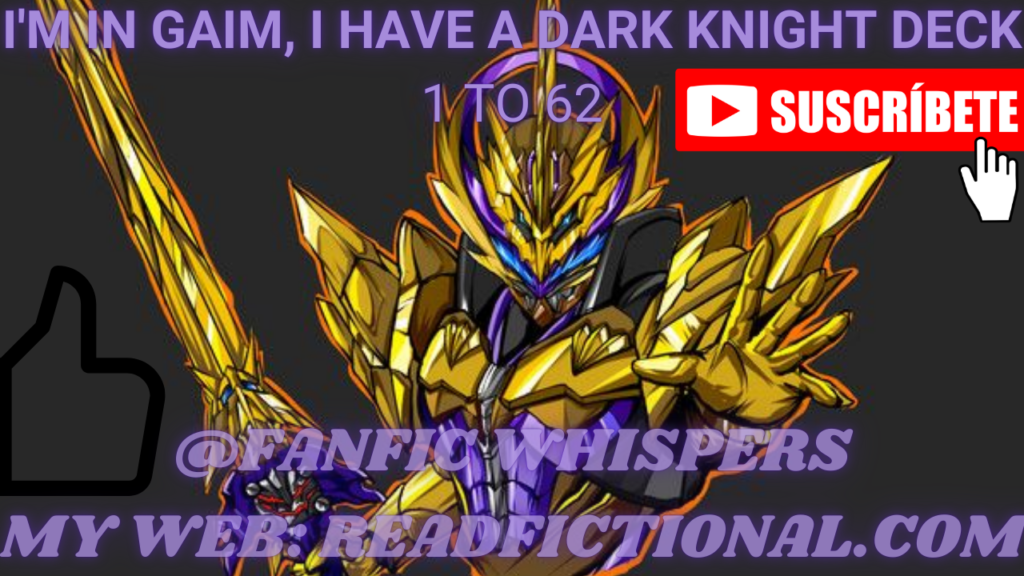 I'm in Gaim, I have a Dark Knight deck