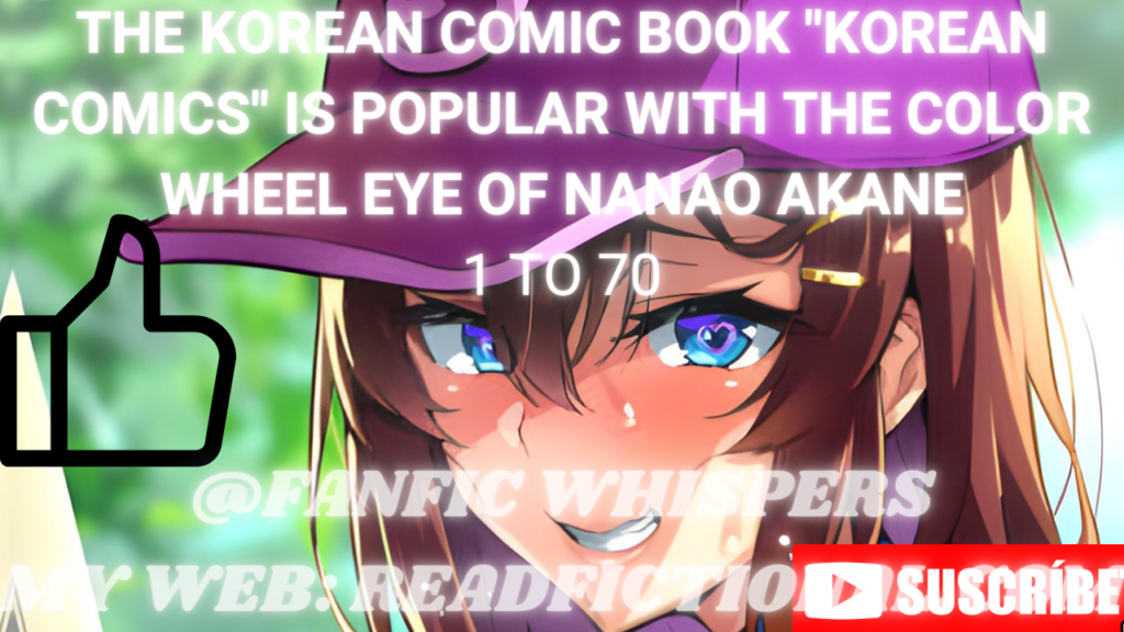 The Korean comic book "Korean Comics" is popular with the color wheel eye of Nanao Akane