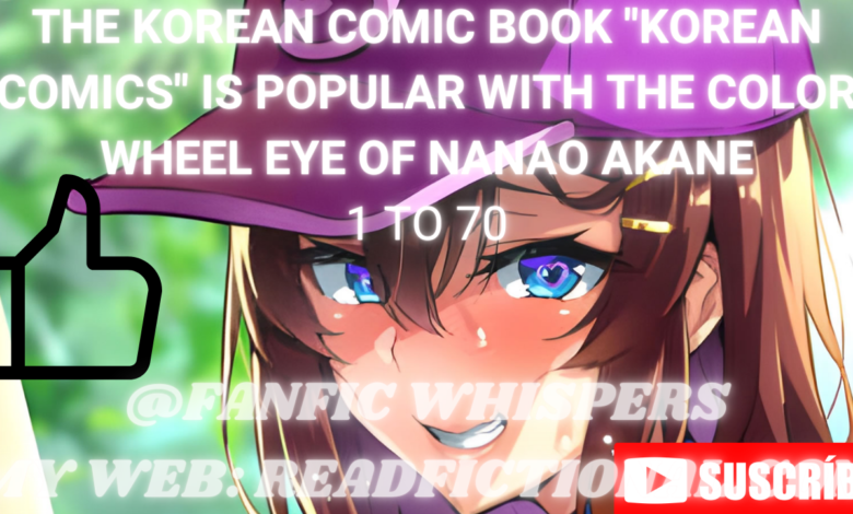 The Korean comic book "Korean Comics" is popular with the color wheel eye of Nanao Akane