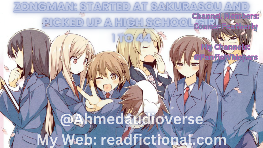 Zongman: Started at Sakurasou and picked up a high school girl