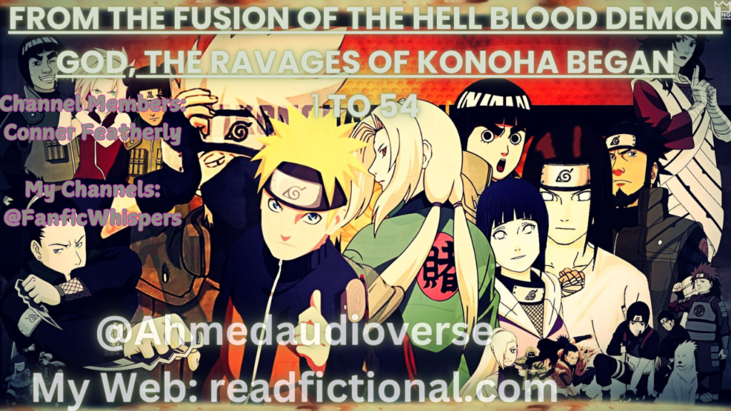 From the fusion of the Hell Blood Demon God, the ravages of Konoha began