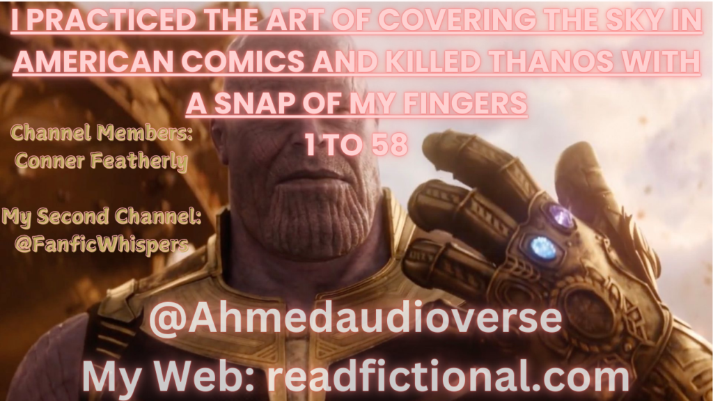 I practiced the art of covering the sky in American comics and killed Thanos with a snap of my fingers