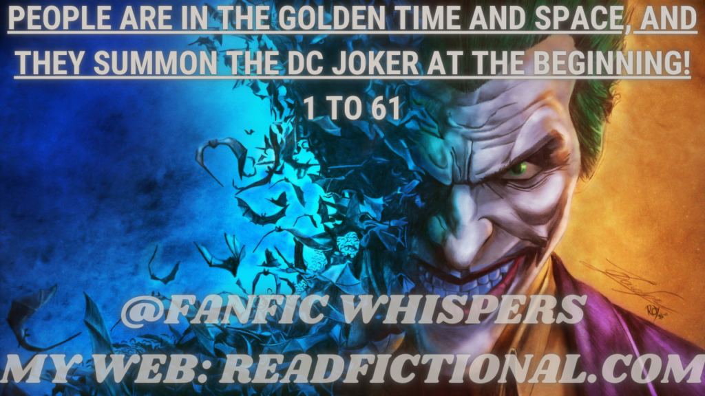 People are in the golden time and space, and they summon the DC Joker at the beginning!