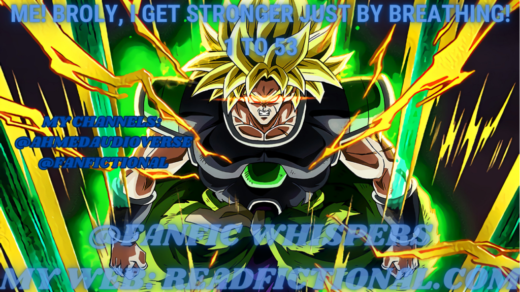 Me! Broly, I get stronger just by breathing!