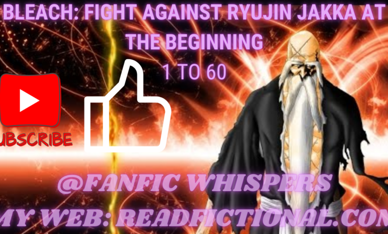 Bleach: Fight against Ryujin Jakka at the beginning