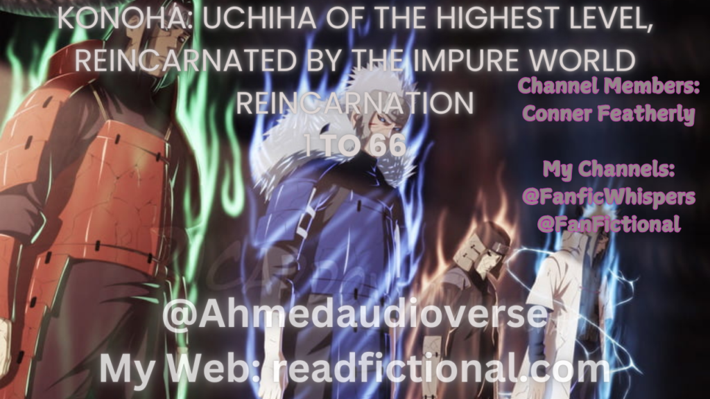Konoha: Uchiha of the highest level, reincarnated by the Impure World Reincarnation