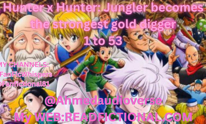 Hunter x Hunter: Jungler becomes the strongest gold digger