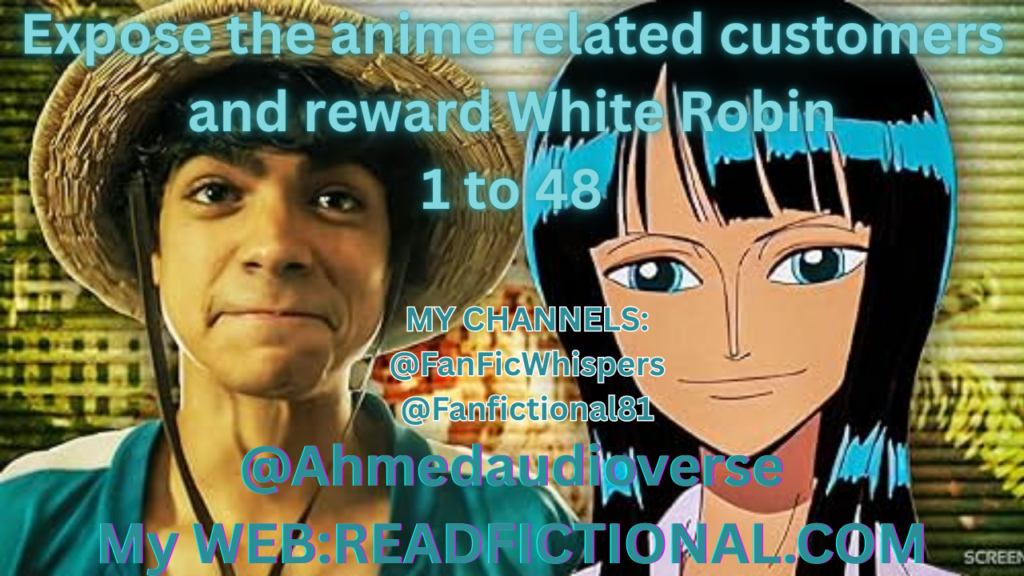 Expose the anime related customers and reward White Robin