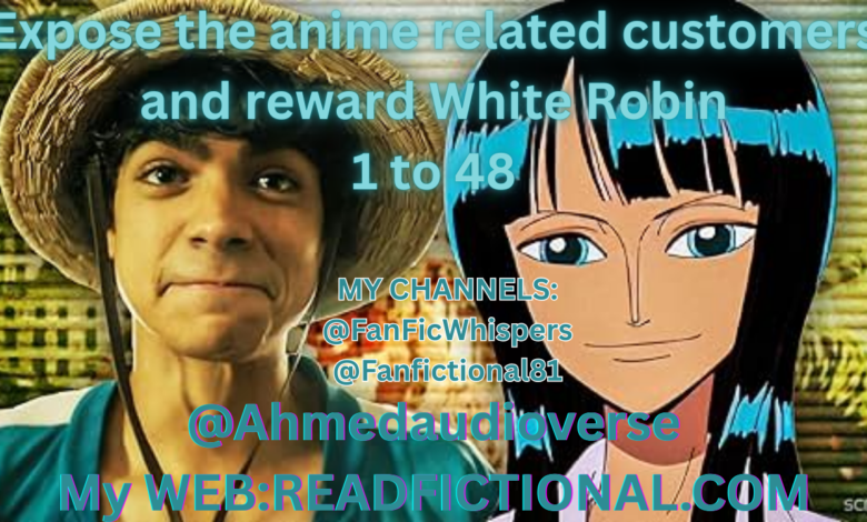 Expose the anime related customers and reward White Robin