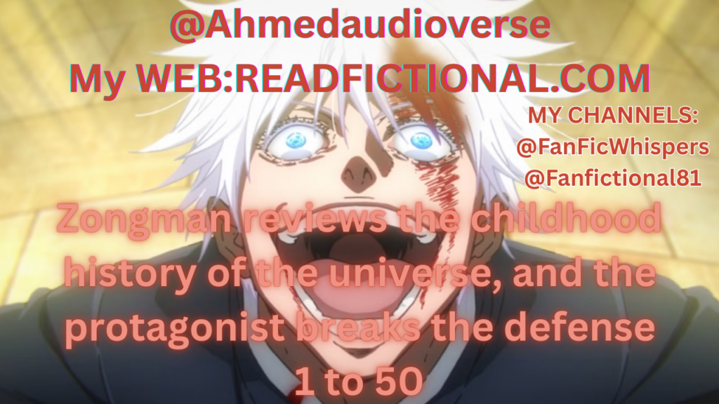 Zongman reviews the childhood history of the universe, and the protagonist breaks the defense