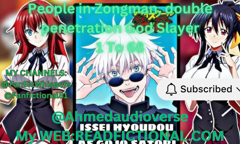 People in Zongman, double penetration God Slayer
