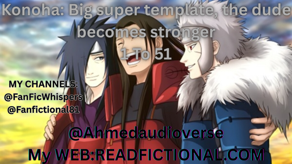 Konoha: Big super template, the dude becomes stronger