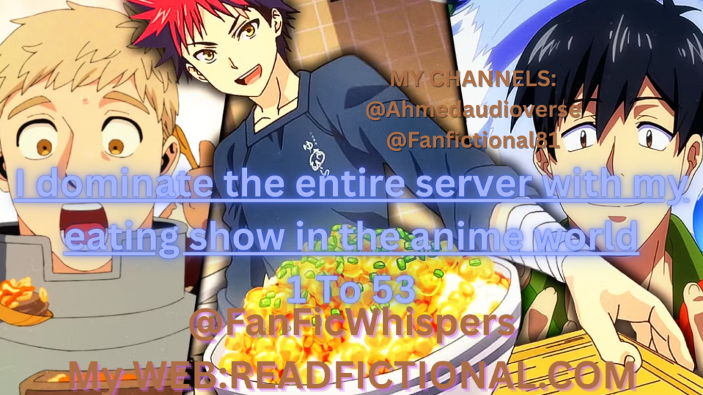 I dominate the entire server with my eating show in the anime world