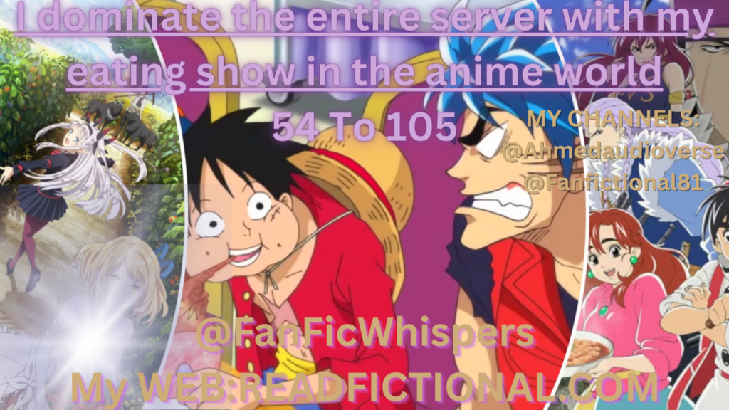 I dominate the entire server with my eating show in the anime world