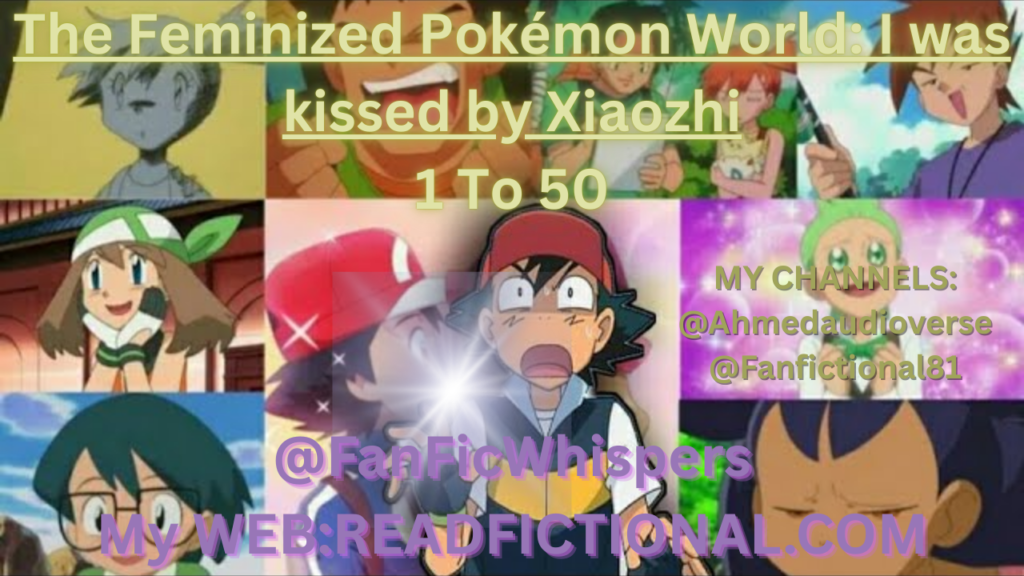 The Feminized Pokémon World: I was kissed by Xiaozhi
