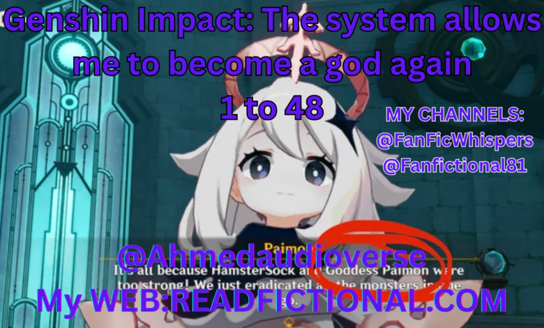 Genshin Impact: The system allows me to become a god again