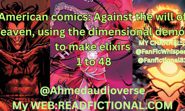 American comics: Against the will of heaven, using the dimensional demon to make elixirs