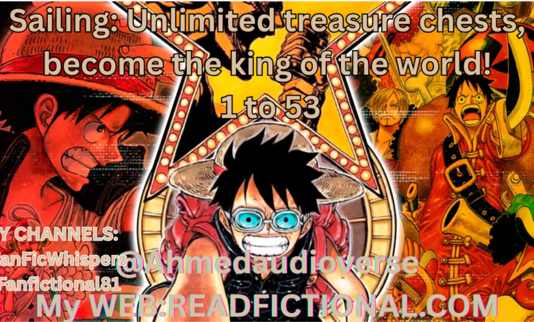 Sailing: Unlimited treasure chests, become the king of the world!