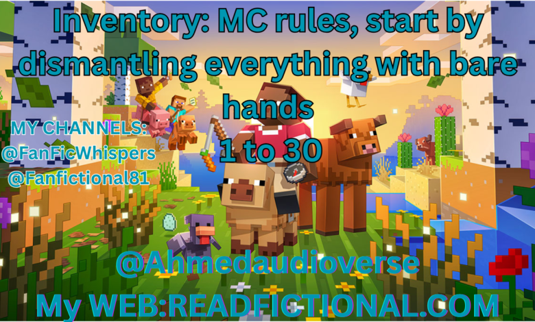Inventory: MC rules, start by dismantling everything with bare hands