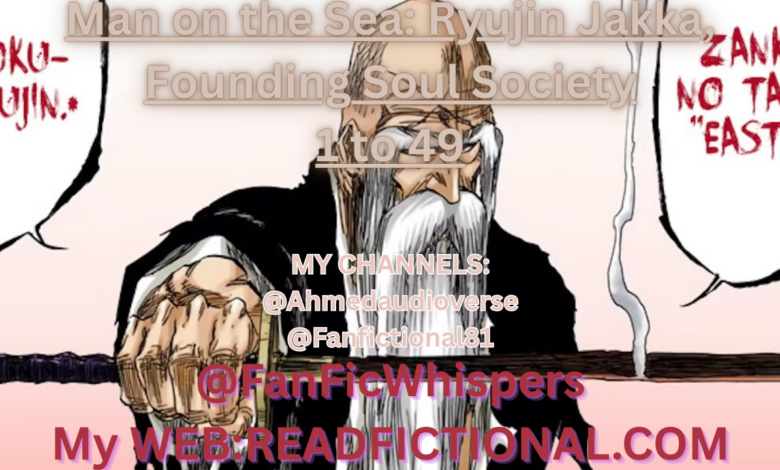 Man on the Sea: Ryujin Jakka, Founding Soul Society