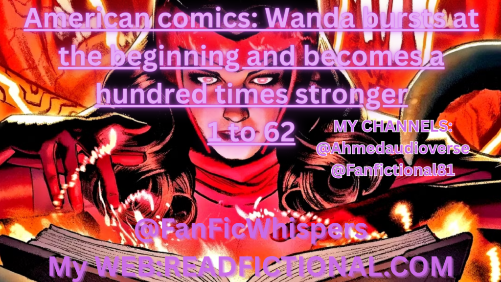 American comics: Wanda bursts at the beginning and becomes a hundred times stronger