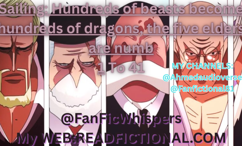 Sailing: Hundreds of beasts become hundreds of drSailing: Hundreds of beasts become hundreds of dragons, the five elders are numbagons, the five elders are numb