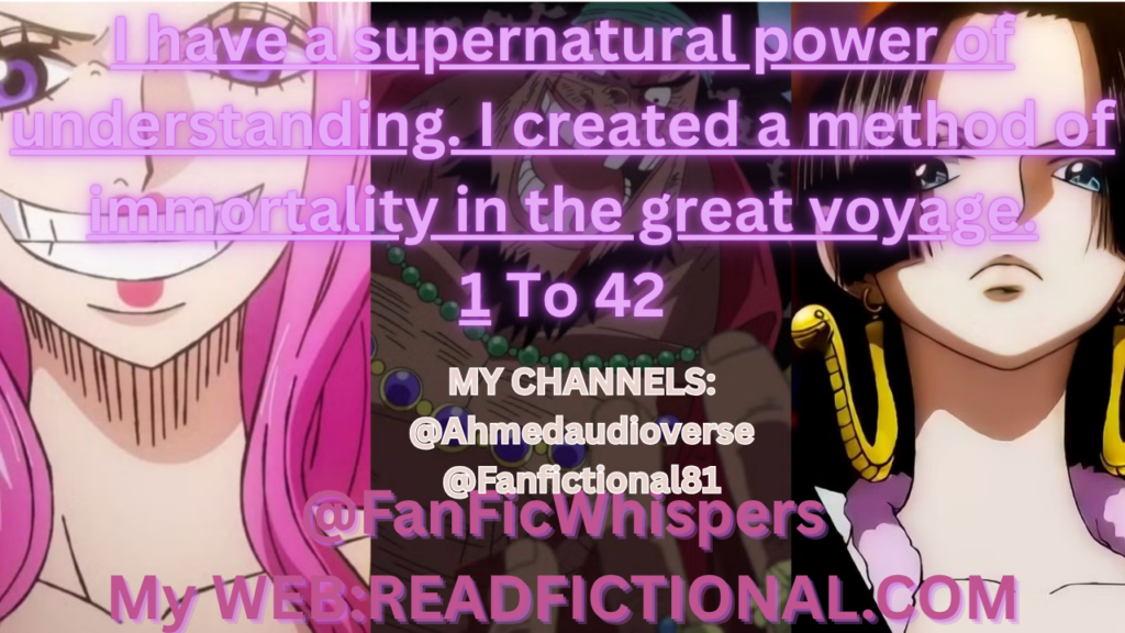 I have a supernatural power of understanding. I created a method of immortality in the great voyage.
