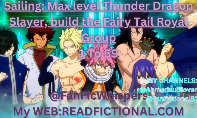 Sailing: Max level Thunder Dragon Slayer, build the Fairy Tail Royal Group
