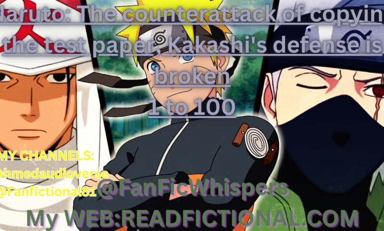 Naruto: The counterattack of copying the test paper, Kakashi's defense is broken
