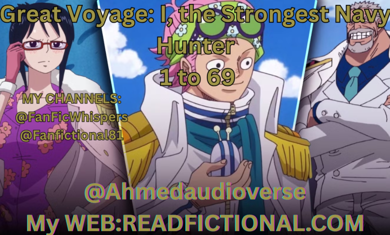 Great Voyage: I, the Strongest Navy Hunter
