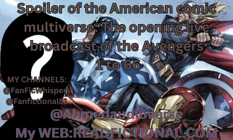 Spoiler of the American comic multiverse: The opening live broadcast of the Avengers