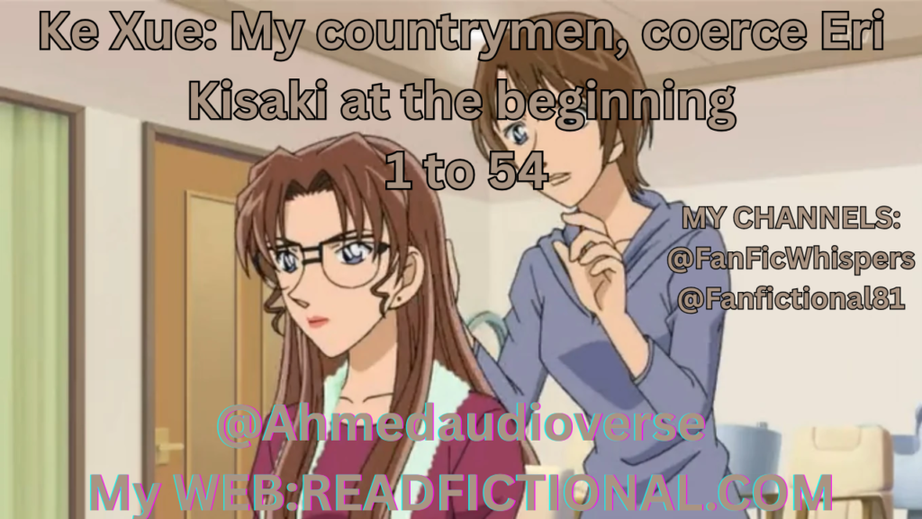 Ke Xue: My countrymen, coerce Eri Kisaki at the beginning