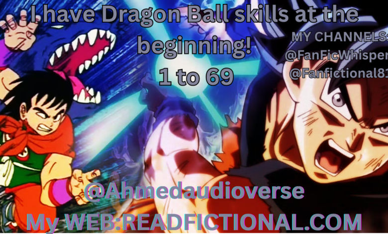 I have Dragon Ball skills at the beginning!