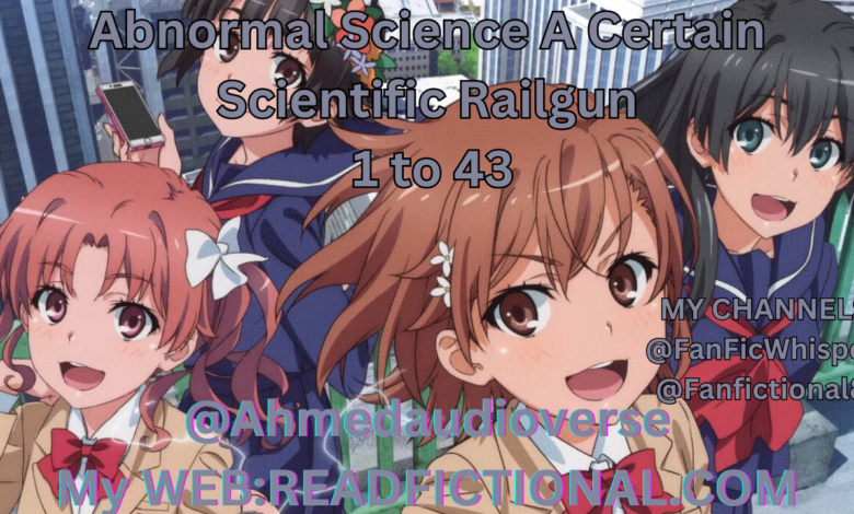Abnormal Science A Certain Scientific Railgun