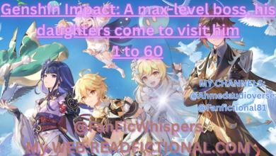 Genshin Impact: A max-level boss, his daughters come to visit him