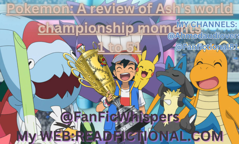 Pokemon: A review of Ash's world championship moments