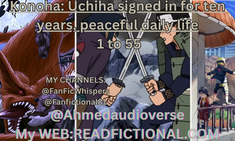 Konoha: Uchiha signed in for ten years, peaceful daily life